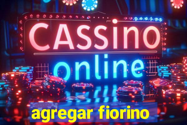 agregar fiorino